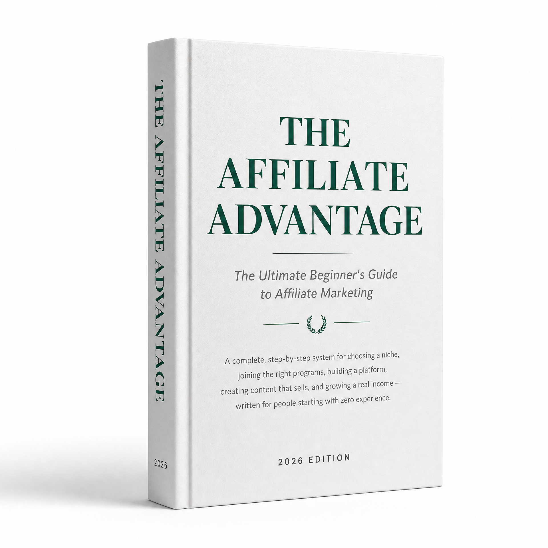The Affiliate Advantage: Ultimate Beginner's Guide (2026 Edition)